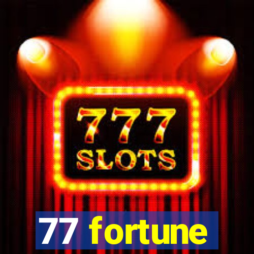 77 fortune